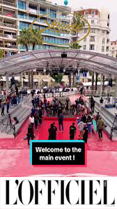 Cannes Film Festival Exclusive Red Carpet- WELCOME TO THE MAIN EVENT