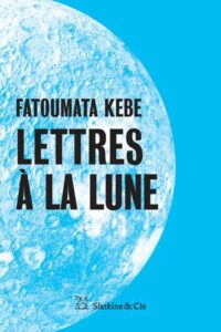 Fatoumata, Kebe - Letters to the Moon