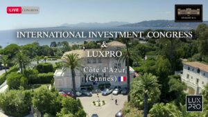 International Investment Congress -LUXPRO - COTE D'AZUR - CANNES