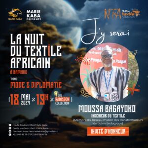 NTA – NUIT DU TEXTILE AFRICAIN A BAMAKO BY MARIE KABA PRESENTS THE SPECIAL GUESTS - MOUSSA BAGAYOKO - TEXTILE ENGINEER