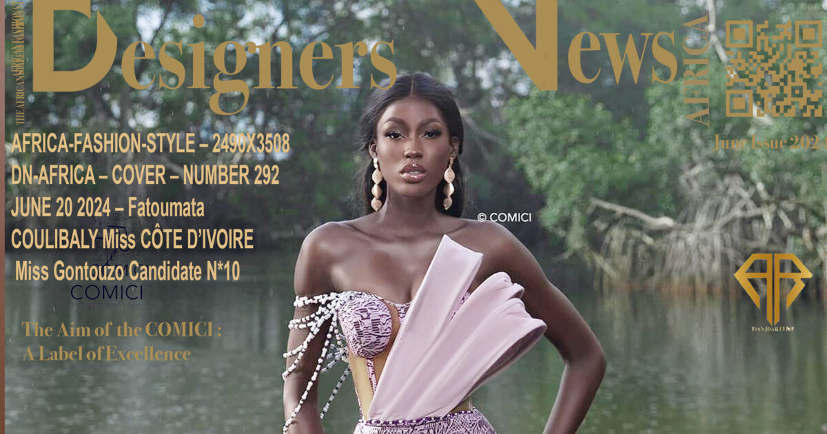 AFRICA-FASHION-STYLE-2490X3508-DN-AFRICA-COVER-NUMBER-292-JUNE-20-2024-Fatoumata-COULIBALY-Miss-CÔTE-D’IVOIRE-Miss-Gontouzo-Candidate-N-10-DN-A-INTERNATIONAL-Media-Partner