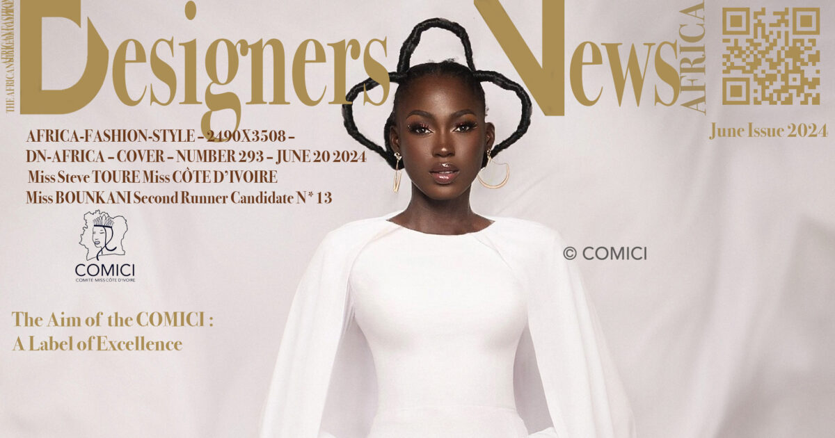 AFRICA-FASHION-STYLE-2490X3508-COVER-DN-AFRICA-COVER-NUMBER-293-JUNE-20-2024-Miss-Steve-TOURE-Miss-CÔTE-D’IVOIRE-Miss-BOUNKANI-Second-Runner-Candidate-N-13-DN-A-INTERNATIONAL-Media-Partner