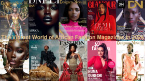 AFRICA-VOGUE-AFRICA-FASHION-STYLE-The-Vibrant-World-of-African-Fashion-Magazines-in-2024 -DN-A-INTERNATIONAL-Media-Partner