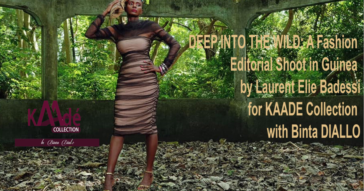 DN-AFRICA-DEEP-INTO-THE-WILD-A-Fashion-Editorial-Shoot-in-Guinea-by-Laurent-Elie-Badessi-for-KAADE-Collection-with-Binta-DIALLO-DN-A-INTERNATIONAL-Media-Partner
