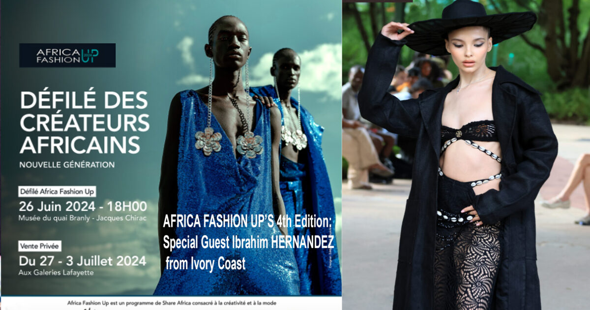 AFRICA-FASHION-STYLE – AFRICA FASHION UP’S 4th Edition- Special Guest Ibrahim HERNANDEZ from Ivory Coast - DN-A INTERNATIONAL-Media-Partner