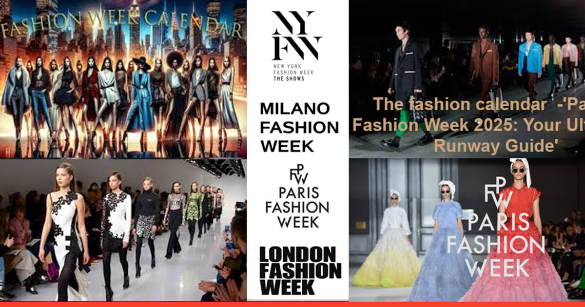 VOGUE-COVER-The-fashion-calendar 'Paris-Fashion-Week-2025-Your-Ultimate-Runway-Guide-DN-MAG-Media-Partners