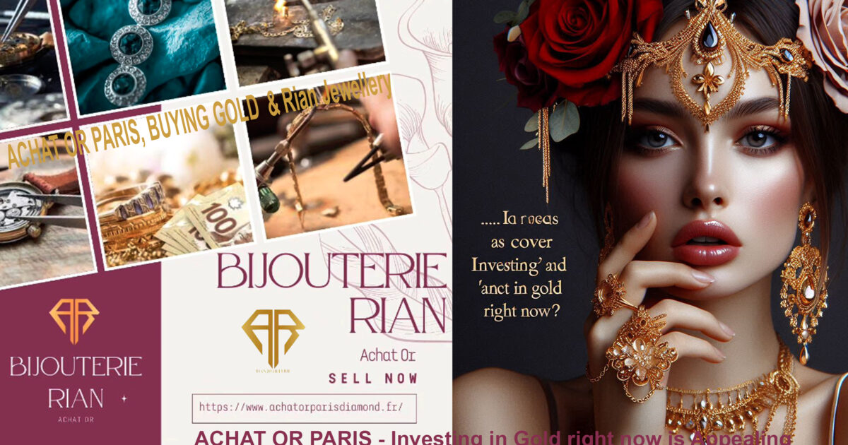 AFRICA-VOGUE-ACHAT-OR-PARIS-Investing-in-Gold-right-now-is-Appealing -Rian-Jewellry-DN-A-INTERNATIONAL-Media-Partner