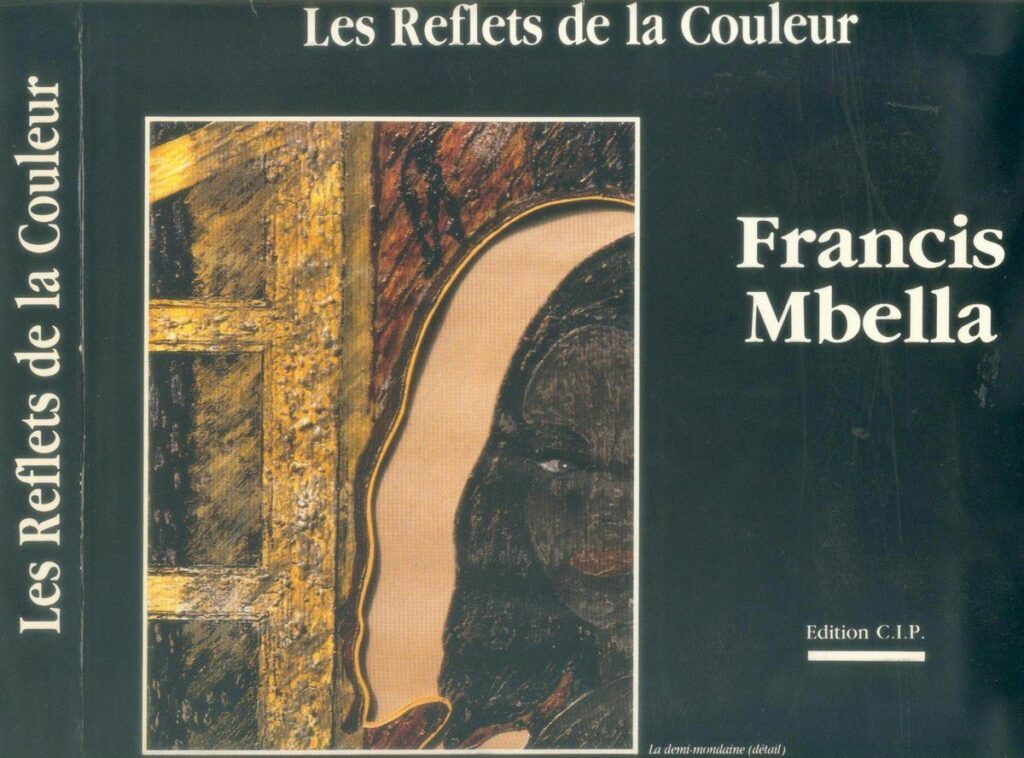 FRANCIS MBELLA - LES REFLETS DE LA COULEUR