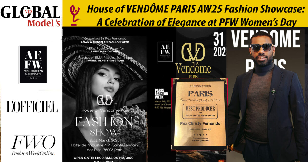 AFRICA-VOGUE-AFRICA-House-of-VENDÔME-PARIS-AW25-Fashion-Showcase-A-Celebration-of-Elegance-at-PFW-Women’s-Day-DN-A-INTERNATIONAL-Media-Partner